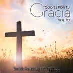 Vol. 10 - Todo Es Por Tu Gracia